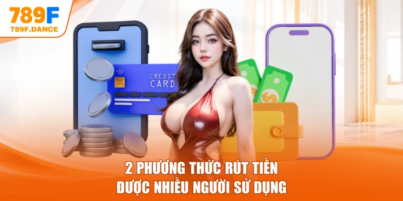 2 Phương thức rút tiền được nhiều người sử dụng