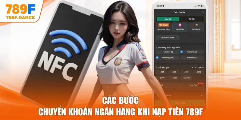 Các bước chuyển khoản ngân hàng khi nạp tiền 789F