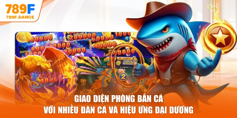 Giao diện phòng bắn cá với nhiều đàn cá và hiệu ứng đại dương