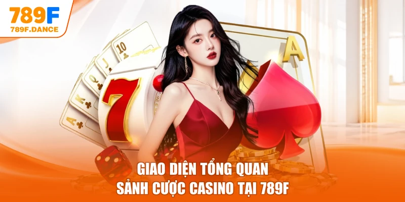 Giao diện tổng quan sảnh cược Casino tại 789F