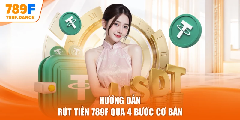 Hướng dẫn rút tiền 789F qua 4 bước cơ bản