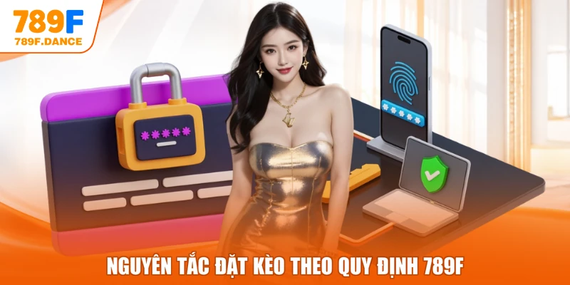 Nguyên tắc đặt kèo theo quy định 789F