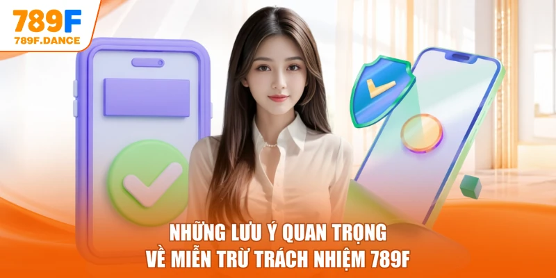 Những lưu ý quan trọng về miễn trừ trách nhiệm 789F