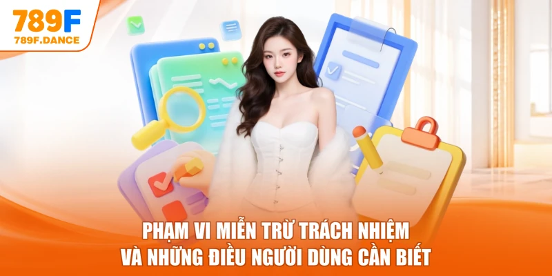Phạm vi miễn trừ trách nhiệm và những điều người dùng cần biết